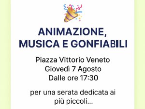 Animazione, Musica e Gonfiabili in Piazza Vittorio Veneto 