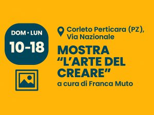 Mostra “L’arte del creare” – Esposizione a cura di Franca Muto